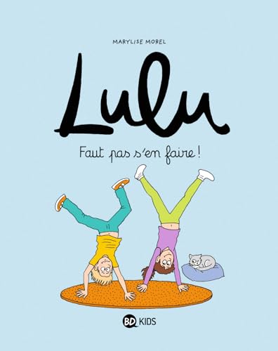 Lulu, Tome 12: Faut pas s'en faire ! Lulu, Tome 12: Faut pas s'en faire ! von BAYARD JEUNESSE