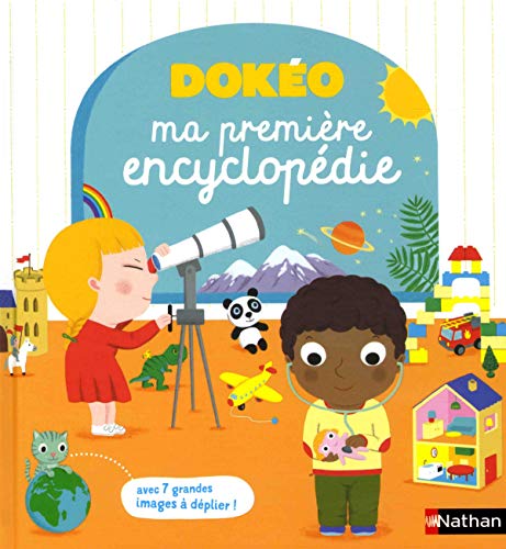 Ma première encyclopédie 3/6 ans Dokéo: Avec 7 grandes images à déplier !