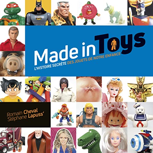 Made in Toys, l'histoire secrète des jouets de notre enfance von HUGINN MUNINN
