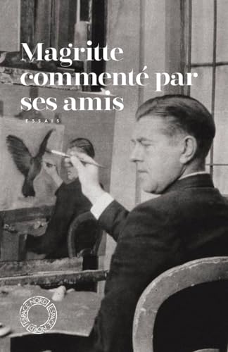 Magritte commenté par ses amis von ESPACE NORD