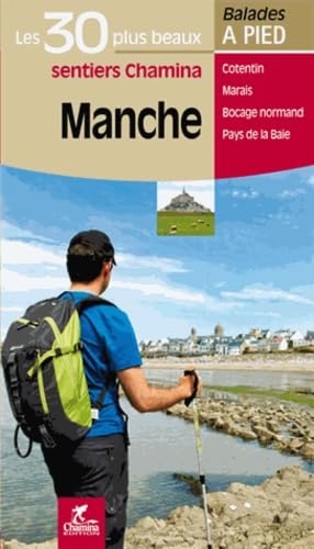 Manche Les 30 plus beaux sentiers Manche Les 30 plus beaux sentiers von Chamina Edition