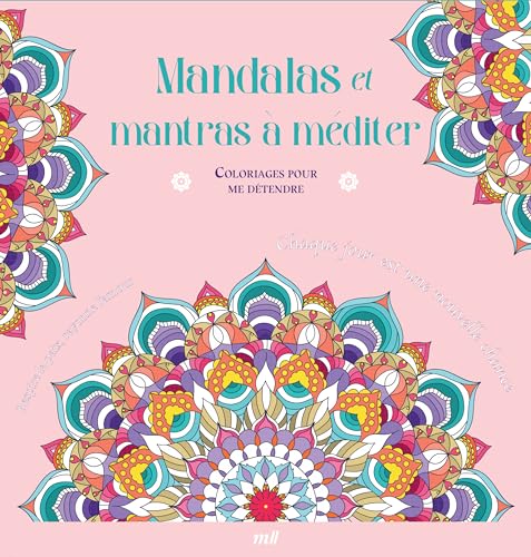 Mandalas et mantras à méditer - Coloriages pour me détendre: 48 coloriages pour se détendre et s'évader toute l'année ! von MERCILESLIVRES