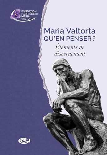 Maria Valtorta - Qu'en penser ?: Éléments de discernement Maria Valtorta - Qu'en penser ?: Éléments de discernement von CENTRO VALTORTIANO EDITIONS