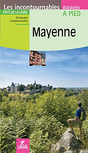 Mayenne à pied Pays de la Loire (Incontournables à pied)