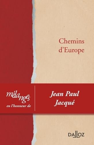 Melanges en l'honneur de Jean Paul Jacque. Chemins d'europe