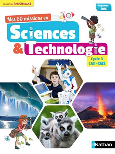 Mes 60 missions en sciences et technologie - Cycle 3 CM1-CM2