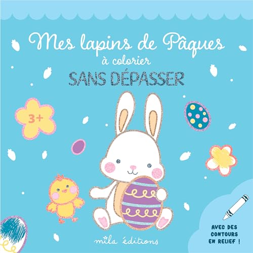 Mes lapins de Pâques à colorier sans dépasser: Un bloc de coloriages avec des contours épais, pailletés et en relief - dès 3 ans von MILA