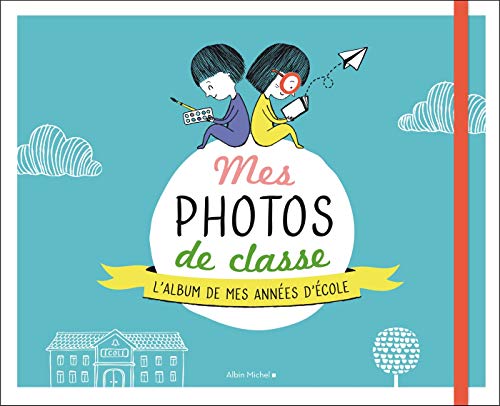 Mes photos de classe : l'album souvenir des mes années d'école: L'album de mes années d'école