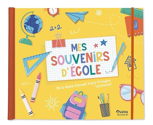 Mes souvenirs d'école - De la classe d'accueil à la 6e Primaire von AUZOU