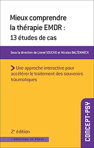 Mieux comprendre la thérapie EMDR: 13 études de cas - 2e édition actualisée von IN PRESS