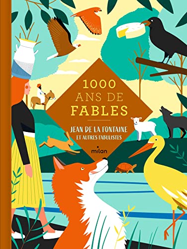 Mille ans de fables: Jean de La Fontaine et autres fabulistes