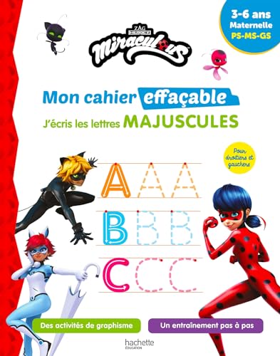 Miraculous - Mon cahier effaçable - J'écris les lettres majuscules (3-6 ans): Maternelle PS-MS-GS von HACHETTE EDUC