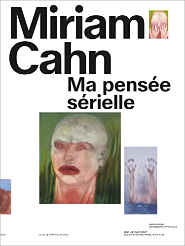 Miriam Cahn: Ma pensée sérielle