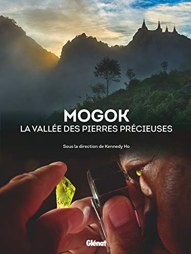 Mogok la vallée des pierres précieuses Mogok la vallée des pierres précieuses