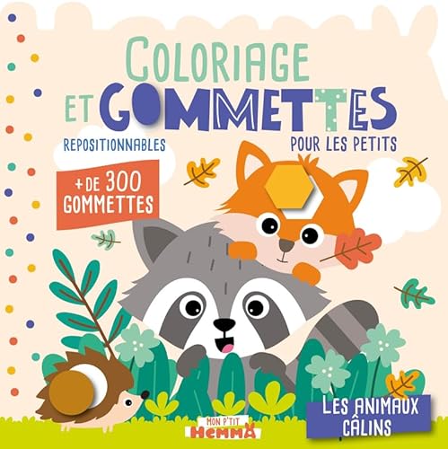 Mon P'tit Hemma - Coloriage et gommettes pour les petits - Les animaux câlins - + de 300 gommettes repositionnables: Plus de 300 gommettes repositionnables von HEMMA
