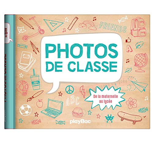 Mon album photos de classe - De la maternelle au lycée