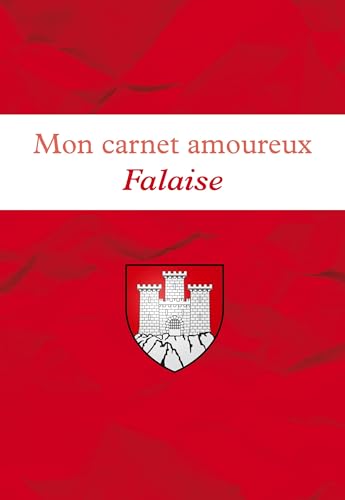 Mon carnet amoureux Falaise: Avec illustrations Mon carnet amoureux Falaise: Avec illustrations von Anépigraphe