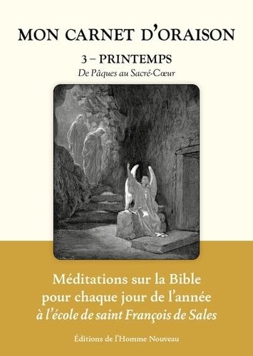 Mon carnet d'oraison tome 3 - Printemps - De Pâques au Sacré-Coeur von Editions de L'Homme Nouveau