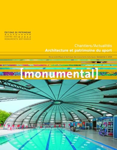 Monumental 2023-2. Architecture et patrimoine du sport - Chantiers / Actualités von PATRIMOINE