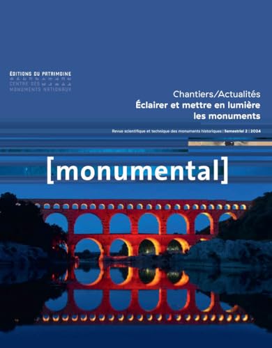 Monumental 2024-2. Éclairer et mettre en lumière les monuments Monumental 2024-2. Éclairer et mettre en lumière les monuments von PATRIMOINE