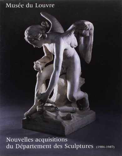 NOUVELLES ACQUISITIONS DU DEPARTEMENT DES SCULPTURES (1984-1987): MUSEE DU LOUVRE von RMN