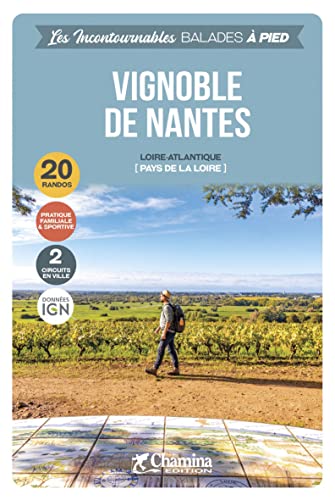 Nantes Vignoble balades à pied Loire-Atlantique (Incontournables à pied)