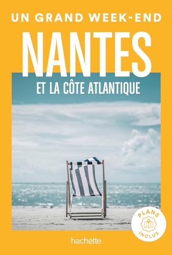 Nantes et la côte Atlantique Guide Un Grand Week-End von HACHETTE TOURI