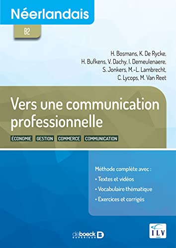 Néerlandais B2 - Vers une communication professionnelle: Économie - gestion - commerce - communication von De Boeck Supérieur