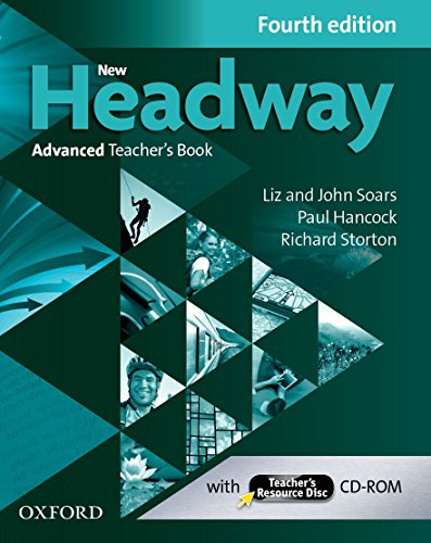 New Headway 4th Edition Advanced. Teacher's Book & Teacher's Resource Disc: The world's most trusted English course (New Headway Fourth Edition)