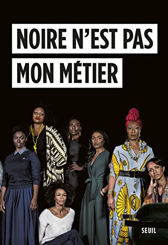 Noire n'est pas mon métier von Seuil