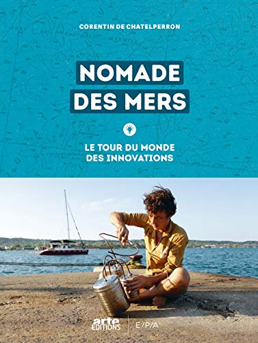 Nomade des mers: Le tour du monde des innovations low-tech von EPA