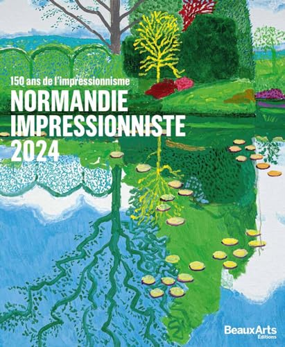 Normandie Impressionniste 2024 - CATALOGUE OFFICIEL: 150 ans de l’Impressionnisme von BEAUX ARTS ED