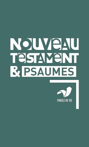 Nouveau Testament et Psaumes: Dans la version Parole de vie von BIBLI O