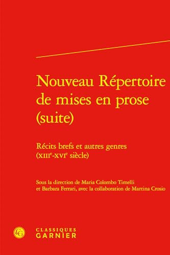 Nouveau Repertoire de Mises En Prose (Suite): Recits Brefs Et Autres Genres (Xiiie-Xvie Siecle)