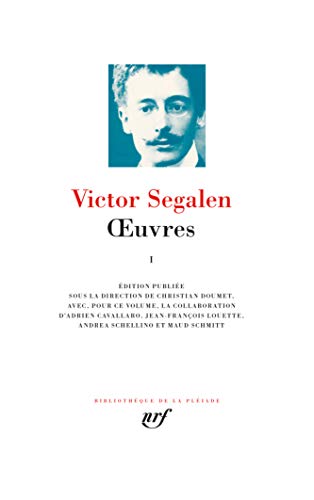 Œuvres (1): Tome 1 : Journal des îles ; Gauguin dans son dernier décor ; Le double Rimbaud ; Les immémoriaux ; Sur une forme nouvelle du roman ou un ... et Tuiles ; Stèles ; Un grand fleuve ; Odes von GALLIMARD