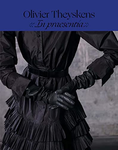 OLIVIER THEYSKENS: "In praesentia" OLIVIER THEYSKENS: "In praesentia"