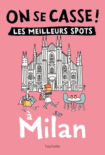 On se casse ! Les meilleurs spots à Milan von HACHETTE TOURI