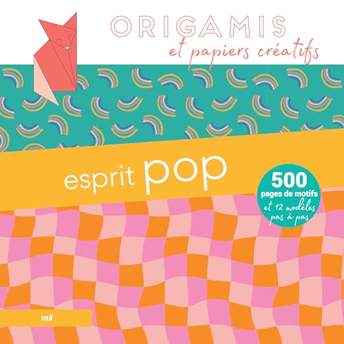 Origamis et papiers créatifs - Esprit pop: 500 pages de motifs et 12 modèles pas à pas