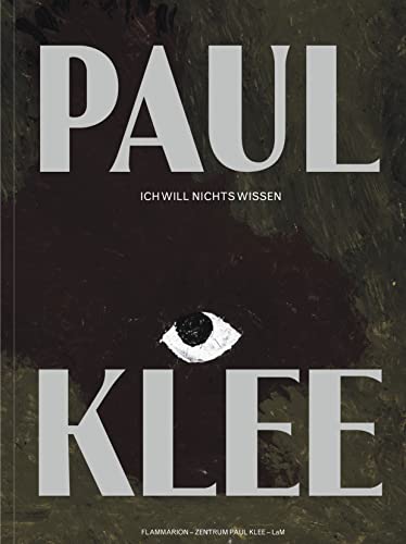 Paul Klee: Ich will nichts wissen von FLAMMARION