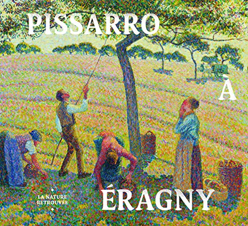 PISSARRO A ERAGNY, LA NATURE RETROUVEE CAT: La nature retrouvée von RMN