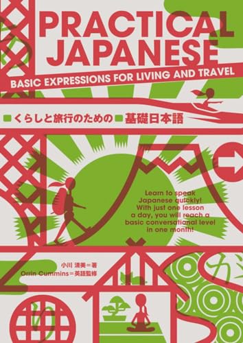 PRACTICAL JAPANESE - BASIC EXPRESSIONS FOR LIVING AND TRAVEL