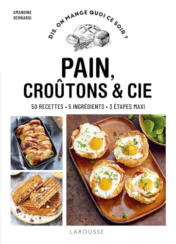 Pain, croûtons & cie von LAROUSSE