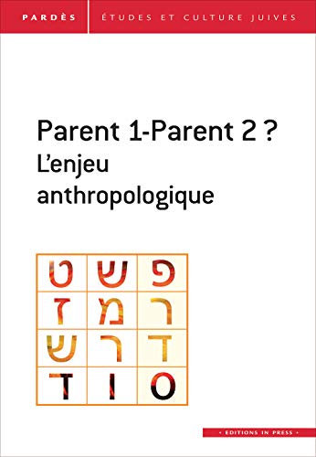 Pardes N.66 - Parent 1 - Parent 2 ? L'enjeu anthropologique Pardes N.66 - Parent 1 - Parent 2 ? L'enjeu anthropologique