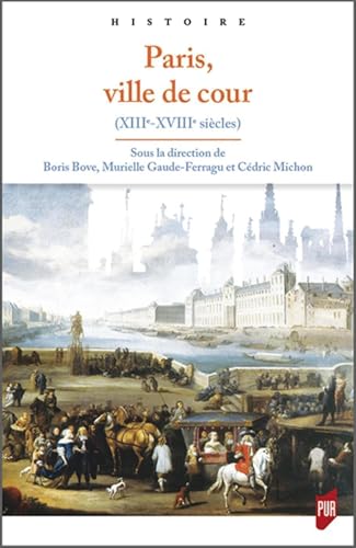 Paris, ville de cour (XIIIe-XVIIIe siècle) von PU RENNES