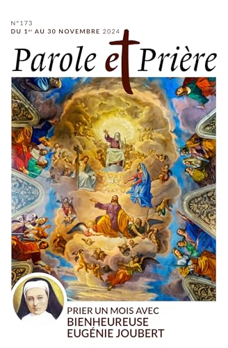 Parole et prière n°173 novembre 2024: Prier un mois avec la bienheureuse Eugénie Joubert Parole et prière n°173 novembre 2024: Prier un mois avec la bienheureuse Eugénie Joubert von ARTEGE PRESSE