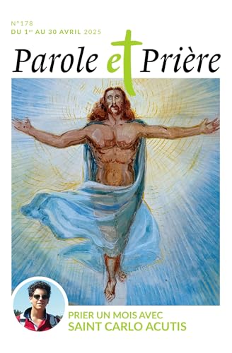 Parole et prière n°178 avril 2025: Prier un mois avec saint Carlo Acutis Parole et prière n°178 avril 2025: Prier un mois avec saint Carlo Acutis von ARTEGE PRESSE