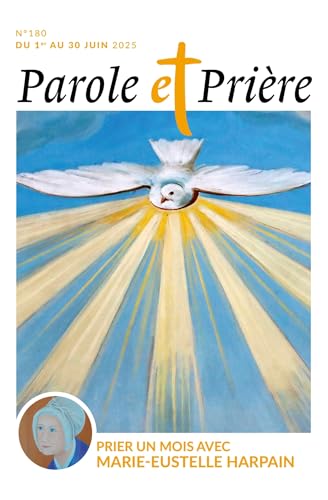 Parole et prière n°180 juin 2025 Parole et prière n°180 juin 2025 von ARTEGE PRESSE