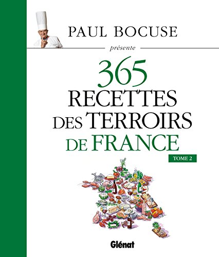 Paul Bocuse présente 365 recettes des terroirs de France : Tome 2