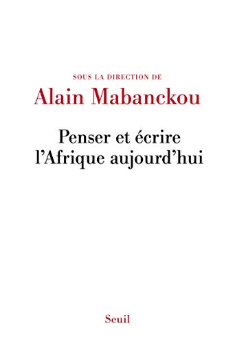 Penser et écrire l'Afrique aujourd'hui