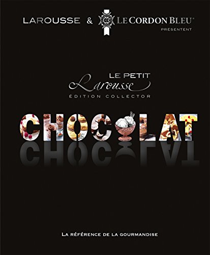 Petit Larousse Du Chocolat: Edition collector